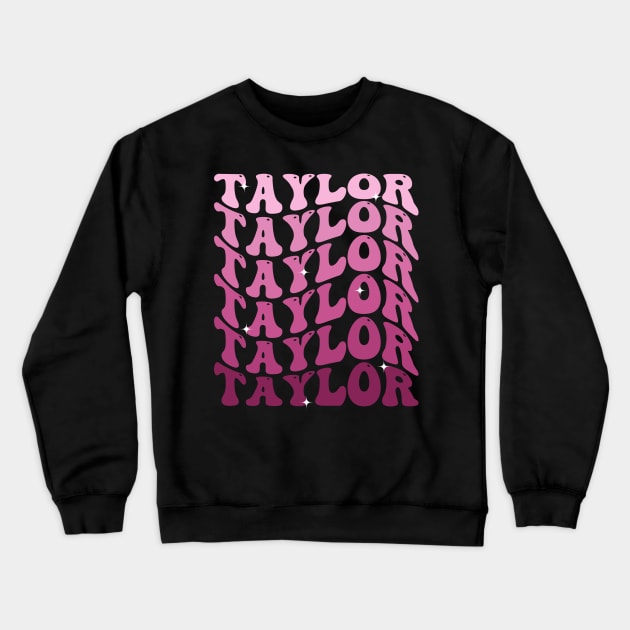 TAYLOR First Name Girl Retro Groovy Birthday Crewneck Sweatshirt by deafcrafts